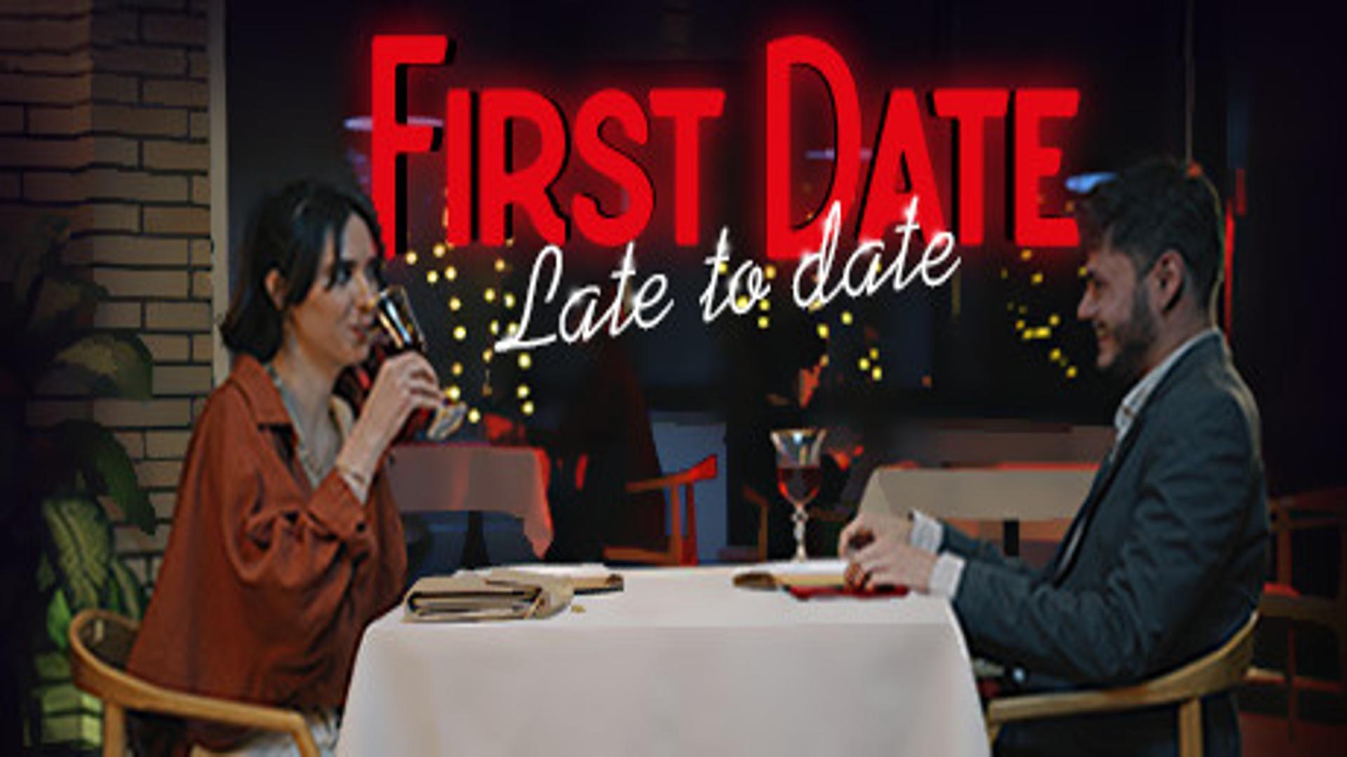 First Date : Late To Date- Free Download (Build 9491049)