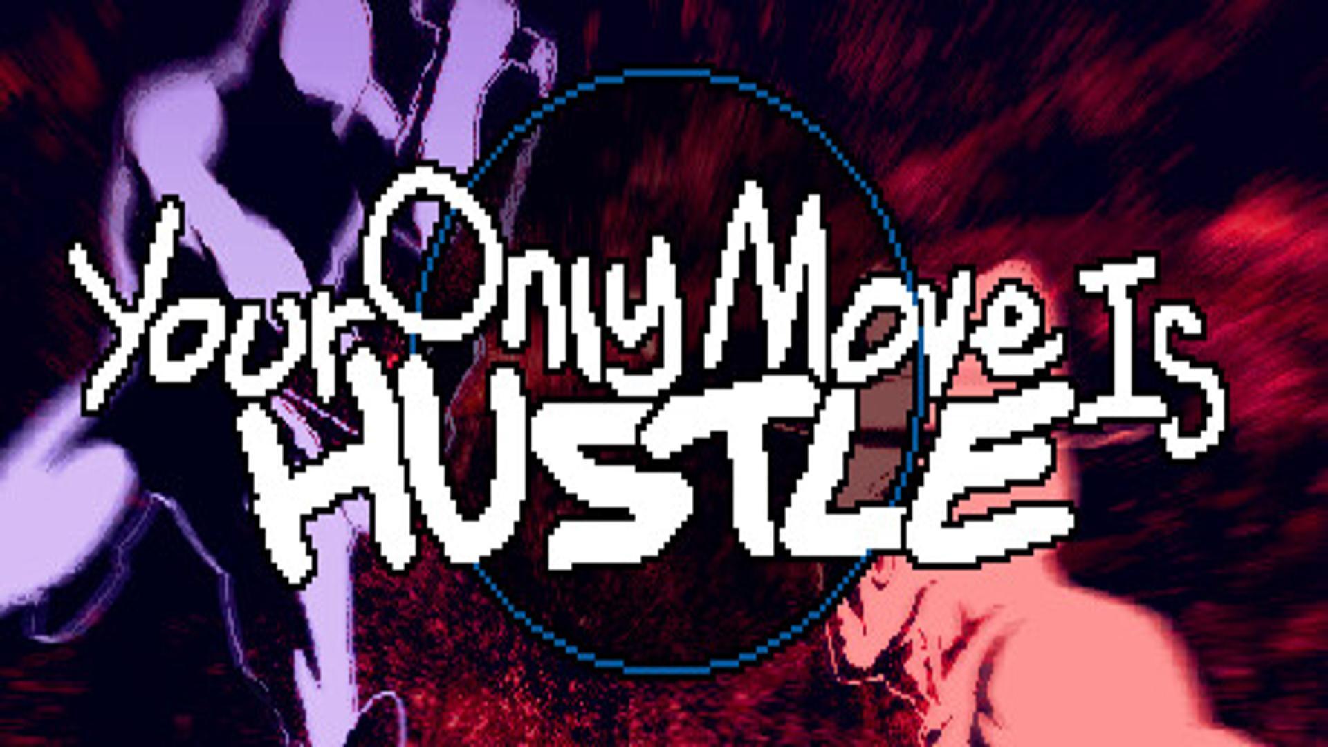 Your Only Move Is HUSTLE- Free Download (Build 13078599)