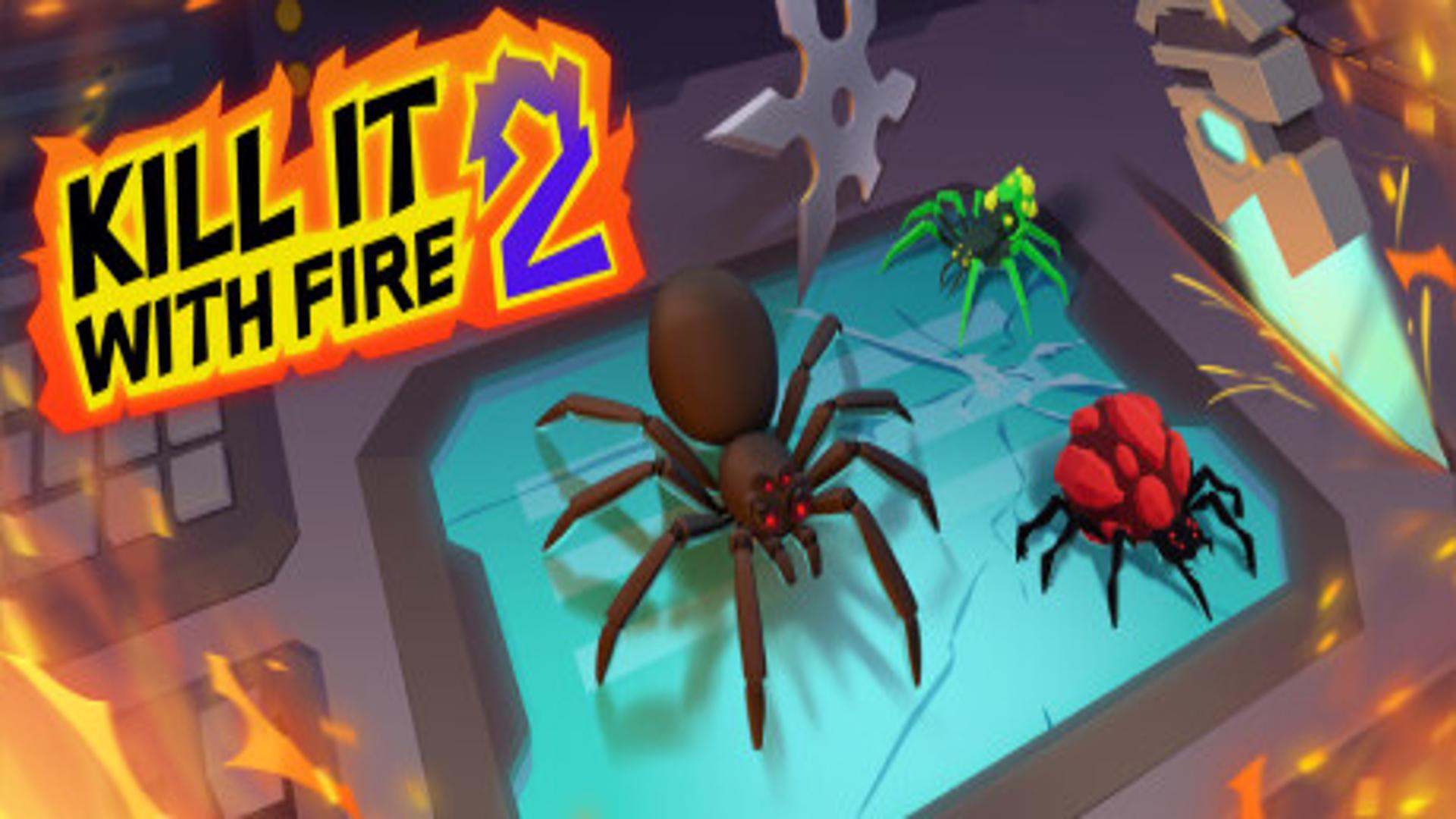 Kill It With Fire 2- Free Download (V.0.6.145)